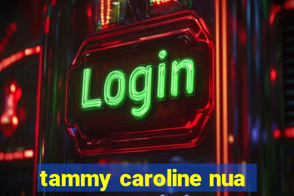 tammy caroline nua